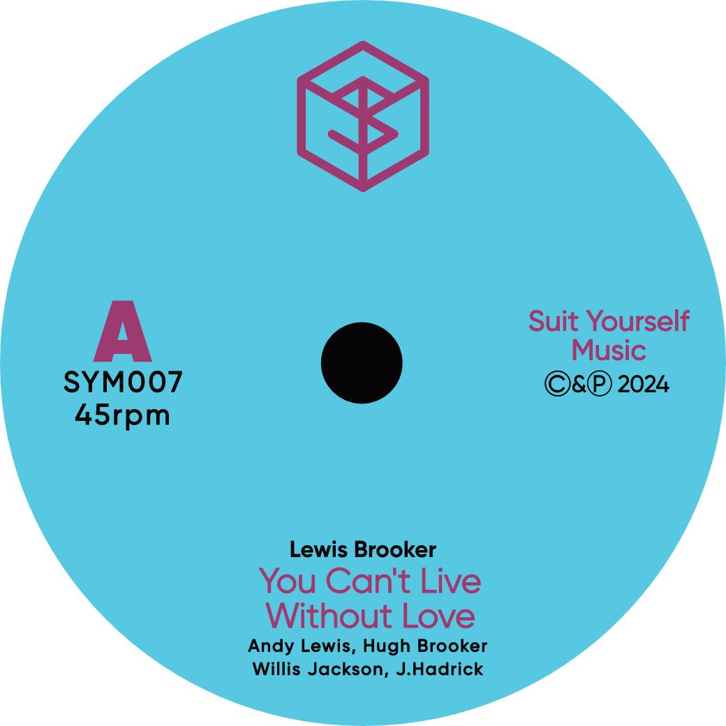 LEWIS BROOKER: You Can't Live Without Love - Suit Yourself Music