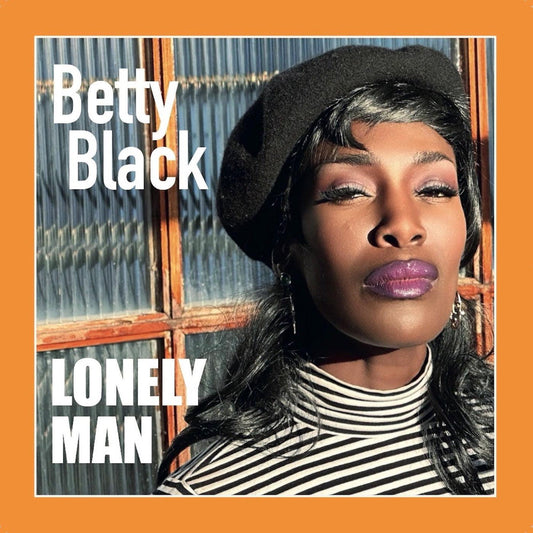 BETTY BLACK - Lonely Man - Suit Yourself Music